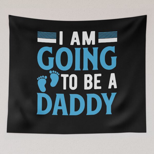 Item preview, I going to be daddy designed and sold by kemintersitek.