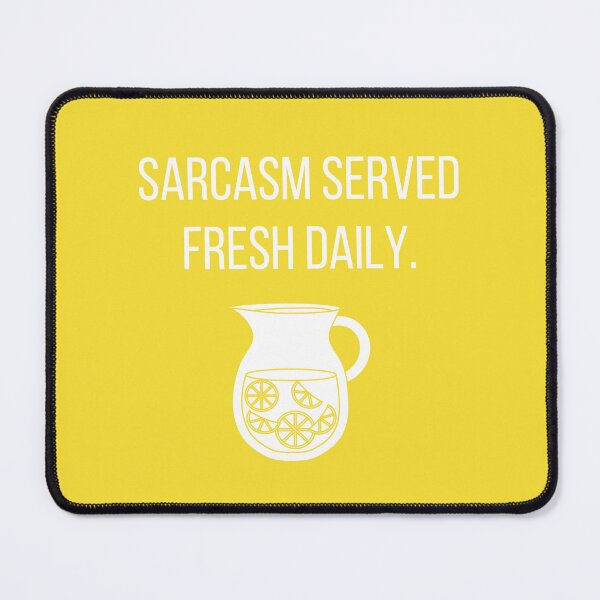 Item preview, Sarcasm Served Fresh Daily designed and sold by tmachtan.