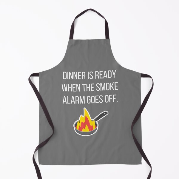Item preview, Dinner is Ready When the Smoke Alarm Goes Off. designed and sold by tmachtan.