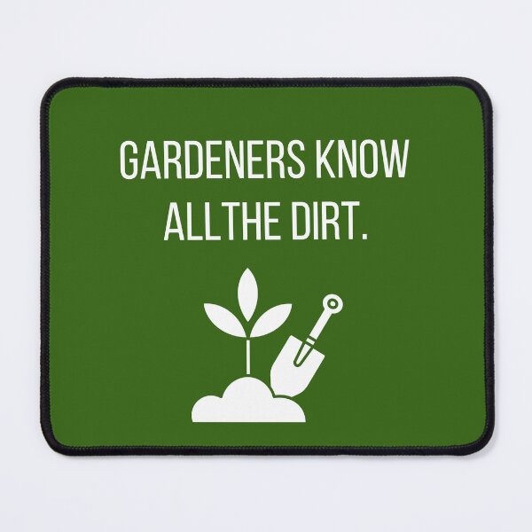 Item preview, Gardeners Know All the Dirt designed and sold by tmachtan.