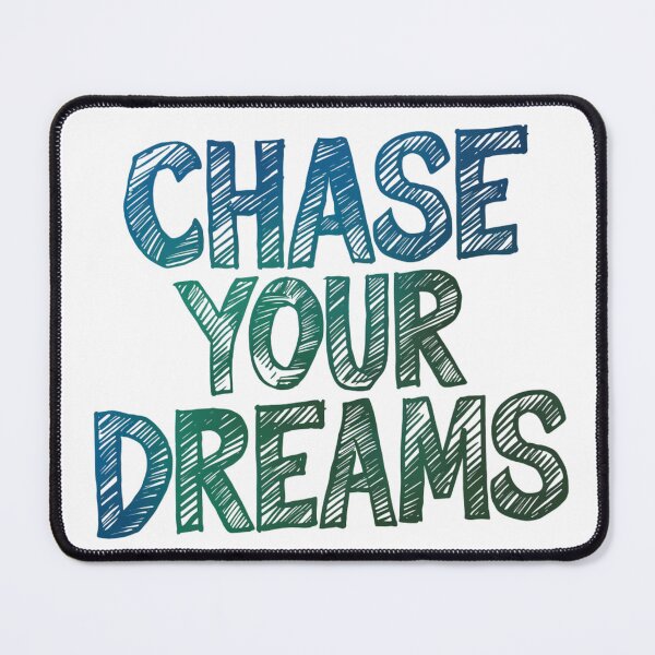 Item preview, Chase Your Dreams designed and sold by ChicChoicesi.