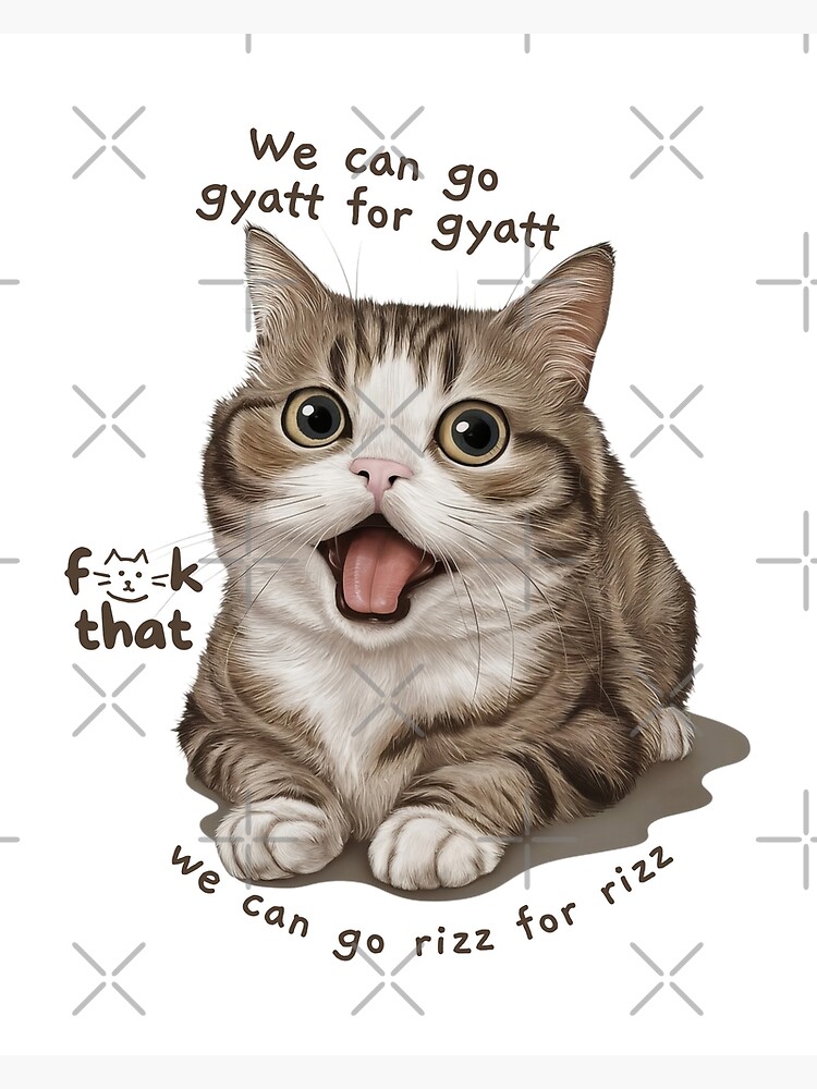 we can go gyatt for gyatt we can go rizz for rizz cute cat meme 