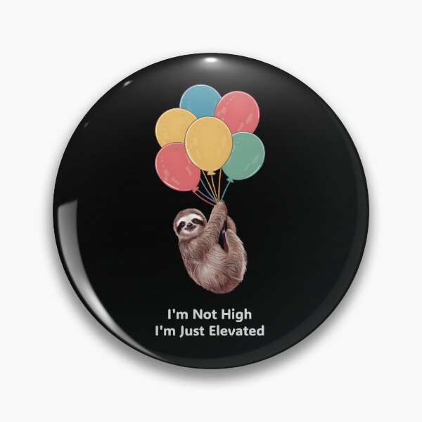Artikelvorschau, Ich bin nicht high, ich bin nur erhöht, süßer Faultier-Ballon entworfen und verkauft von HeadTurningArt.