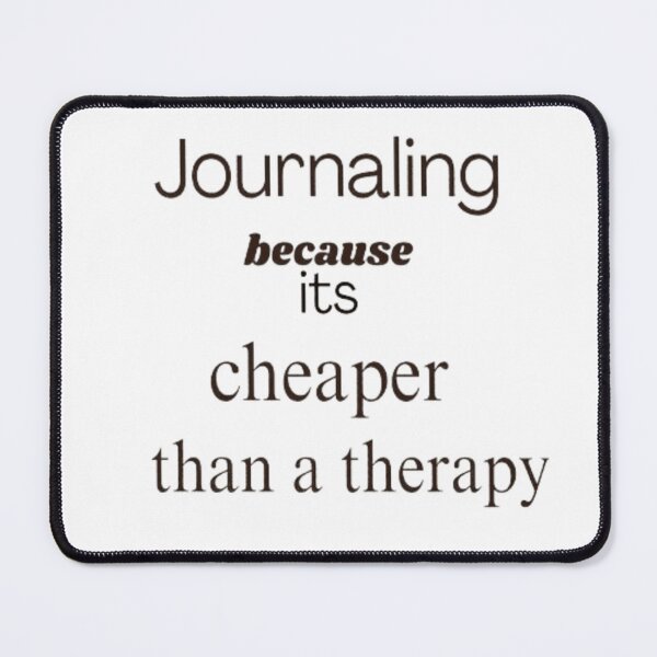 Item preview, Journaling Cheaper Than a Therapy Funny sticker designed and sold by Tape2Sticker.
