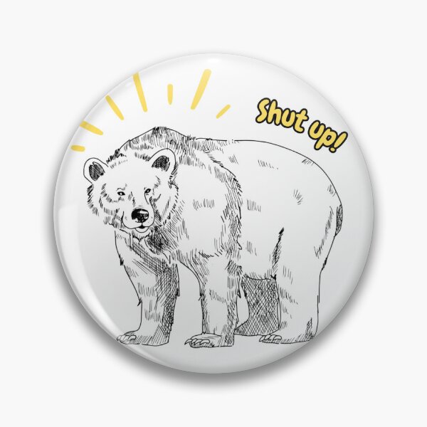 Item preview, Bear: Shut Up! designed and sold by Lily  Bloom.