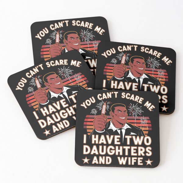 Item preview, You Can't Scare Me I Have Two Daughters and Wife designed and sold by Quirky Shirts.