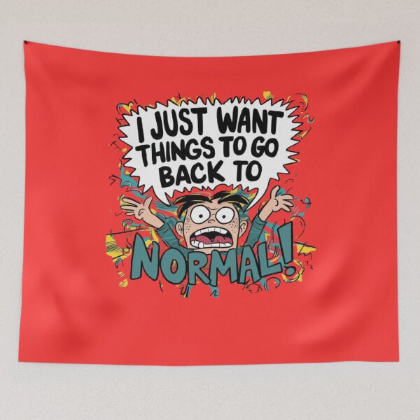 Item preview, I Just Want Things To Go Back To Normal designed and sold by Flirt-Teez.