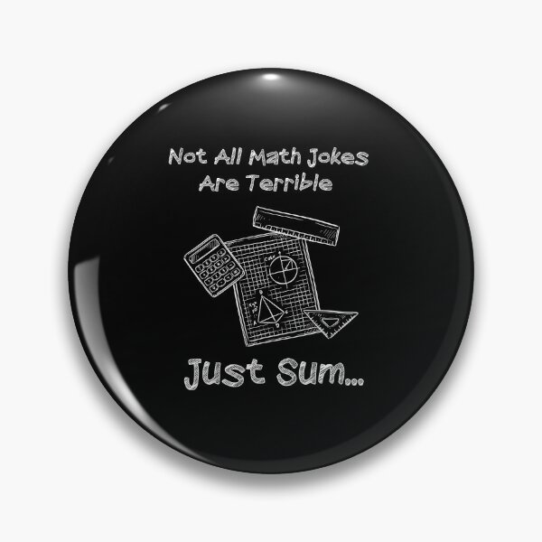 Item preview, Not all math jokes are terrible. Just sum designed and sold by EULALIA Twarog.