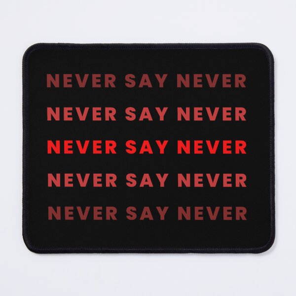 Item preview, NEVER SAY NEVER designed and sold by Zicola.