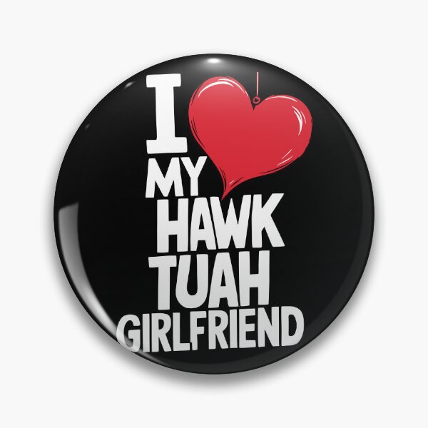 Item preview, I Love My Hawk Tuah Girlfriend designed and sold by Quirky Shirts.
