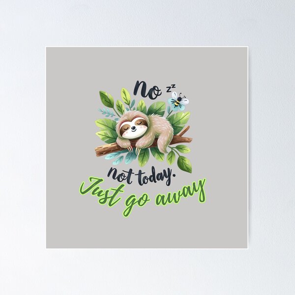 Item preview, Not today just go away designed and sold by Kezmich Works.
