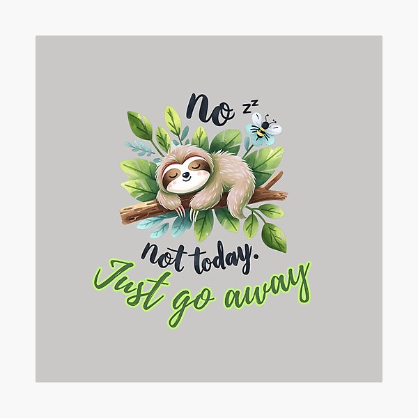 Item preview, Not today just go away designed and sold by Kezmich Works.