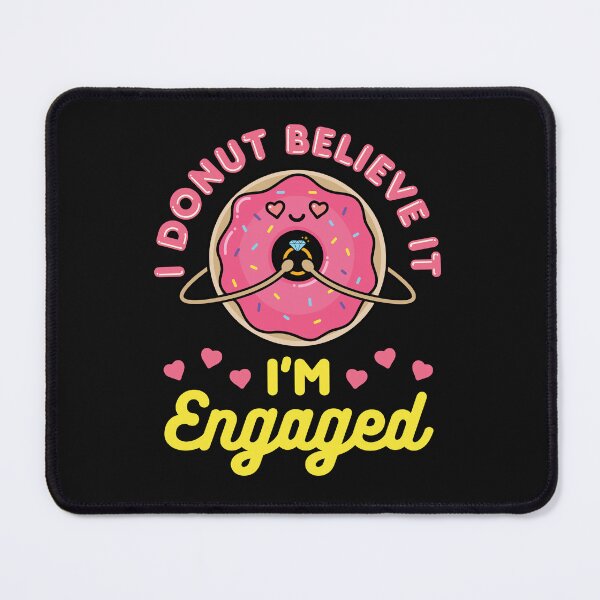 Item preview, I Donut Believe It I'm Engaged Cute Donut Engagement designed and sold by jaygo.