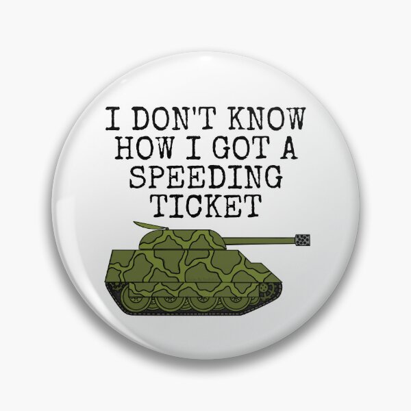Item preview, I Don't Know How I Got A Speeding Ticket, Tank Veteran Funny designed and sold by doodlerob.