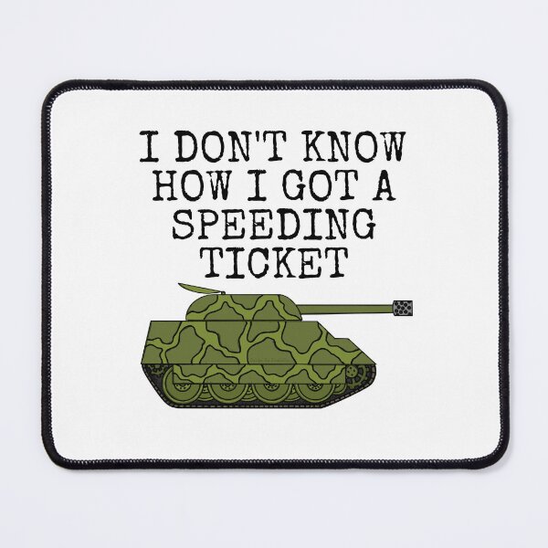 Item preview, I Don't Know How I Got A Speeding Ticket, Tank Veteran Funny designed and sold by doodlerob.