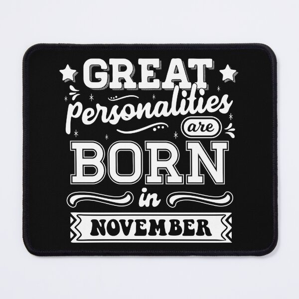 Item preview, Great Personalities Are Born In November designed and sold by TheArtism.
