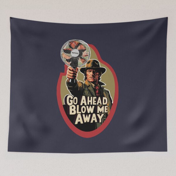 Item preview, Go Ahead Blow Me Away designed and sold by FanaticB.