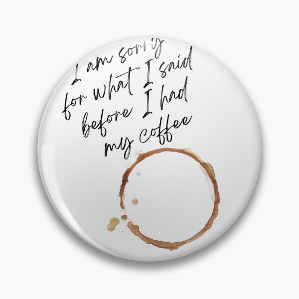 Item preview, I'm sorry for what I said before I had my Coffee, Stickers and stuff designed and sold by Smallfish1274.