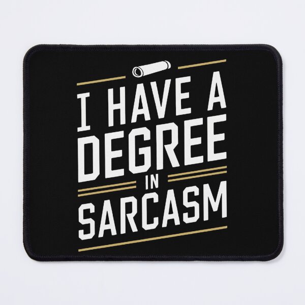 Item preview, I have a degree in sarcasm designed and sold by Krieghorn.