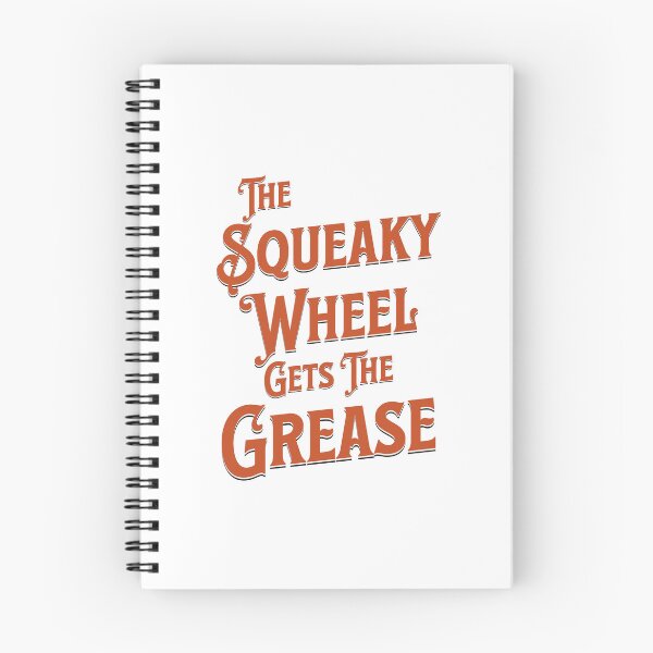 Item preview, The Squeaky Wheel Gets the Grease designed and sold by musthavewords.