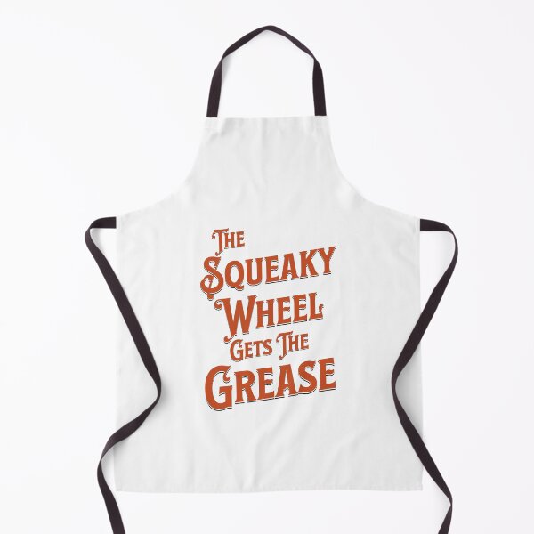 Item preview, The Squeaky Wheel Gets the Grease designed and sold by musthavewords.