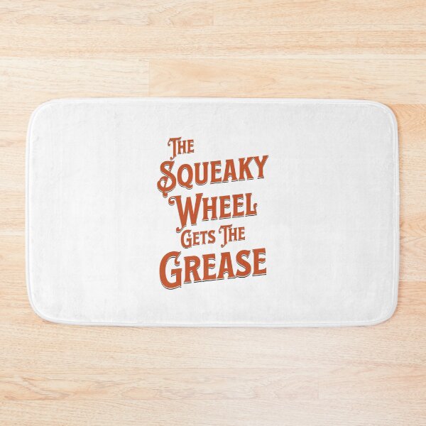Item preview, The Squeaky Wheel Gets the Grease designed and sold by musthavewords.