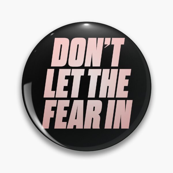 Item preview, Don't let the fear in. v.2 designed and sold by x1brett.