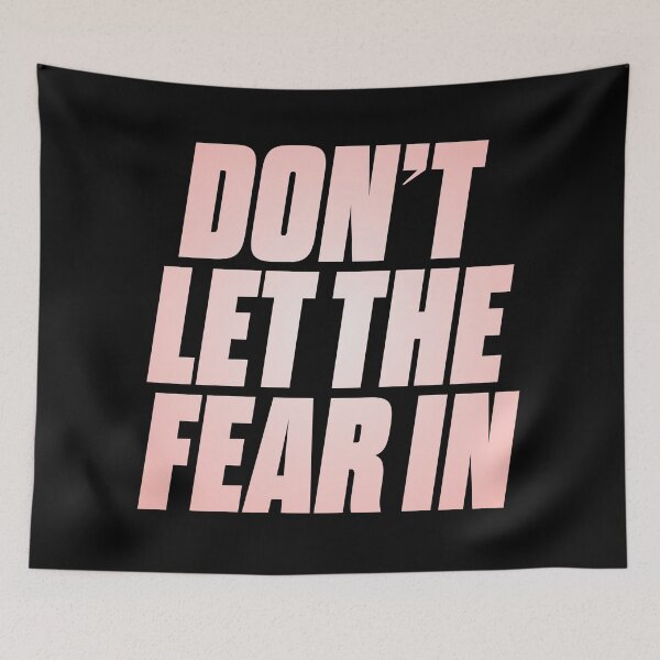 Item preview, Don't let the fear in. v.2 designed and sold by x1brett.