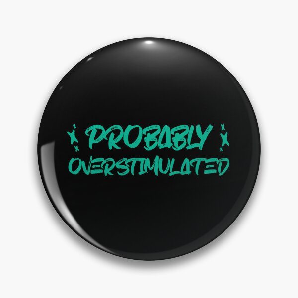 Item preview, Probably Overstimulated designed and sold by musthavewords.