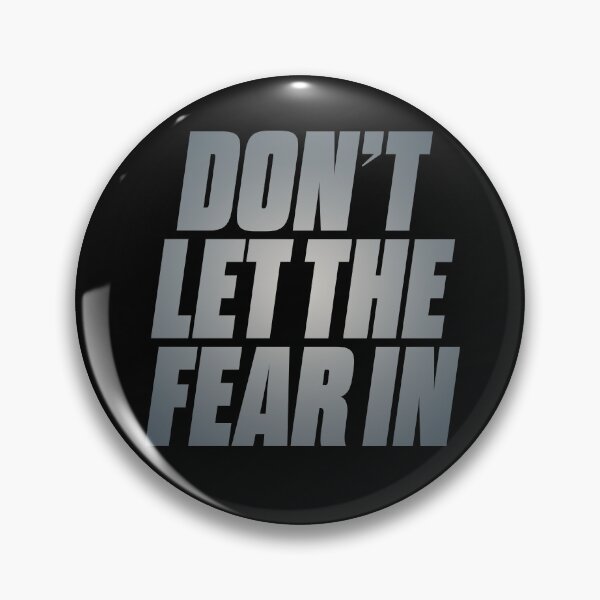 Item preview, Don't let the fear in. v.4 designed and sold by x1brett.