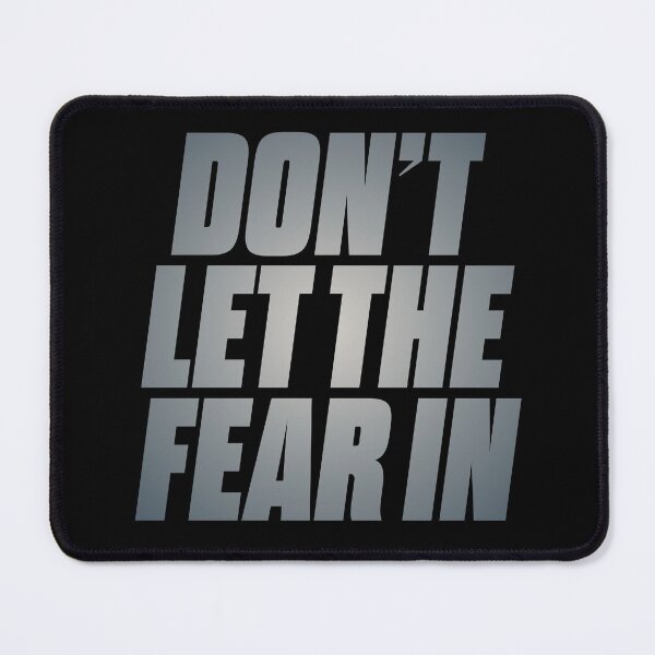 Item preview, Don't let the fear in. v.4 designed and sold by x1brett.