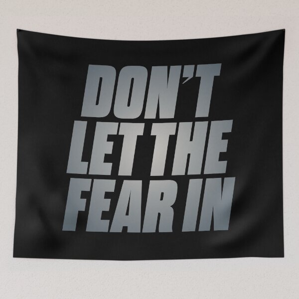 Item preview, Don't let the fear in. v.4 designed and sold by x1brett.