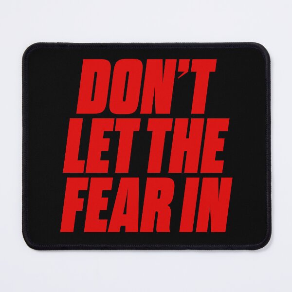 Item preview, Don't let the fear in. v.5 designed and sold by x1brett.