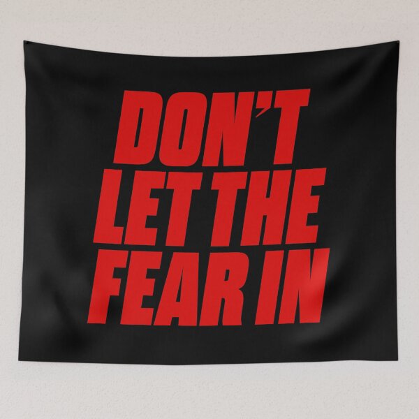 Item preview, Don't let the fear in. v.5 designed and sold by x1brett.