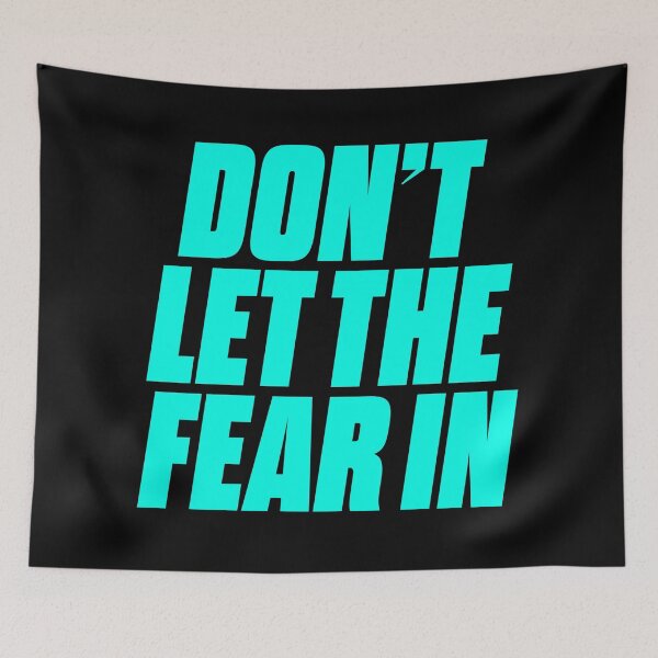 Item preview, Don't let the fear in. v.6 designed and sold by x1brett.