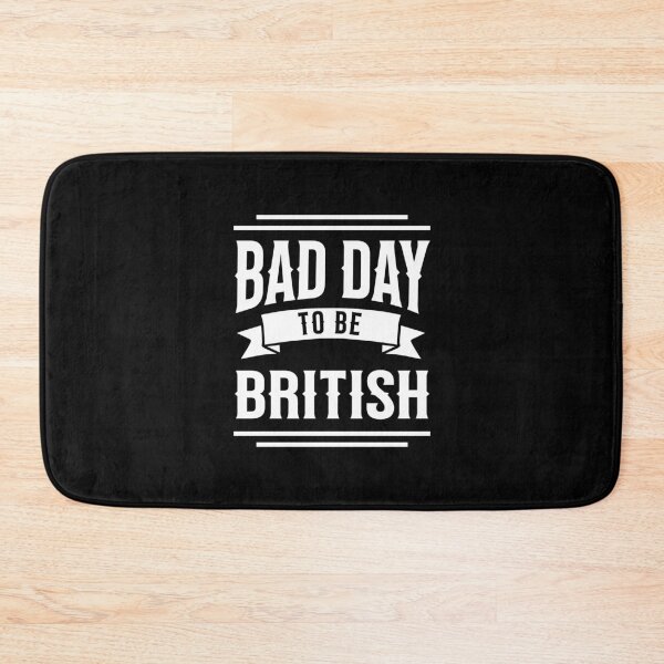 Item preview, Bad Day to be British designed and sold by musthavewords.
