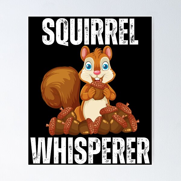 Item preview, Squirrel Whisperer - Cute Squirrel Lover designed and sold by thebest-2studio.