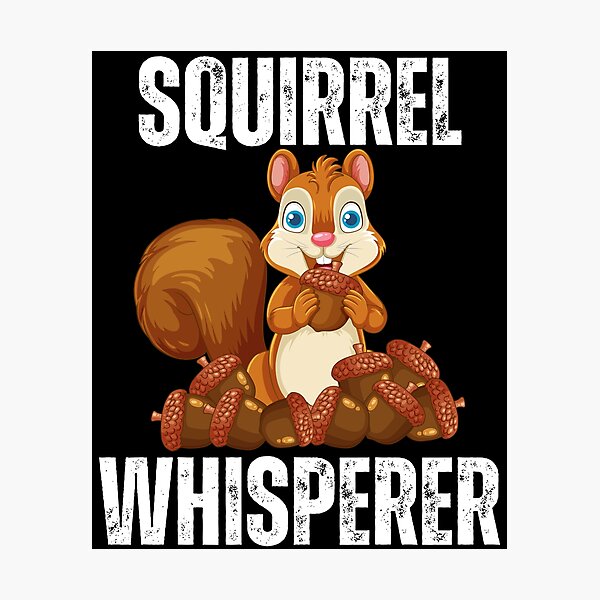 Item preview, Squirrel Whisperer - Cute Squirrel Lover designed and sold by thebest-2studio.