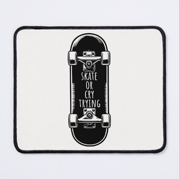 Item preview, Skate or Cry Trying Skateboard Quote designed and sold by ZeptepiTrends.