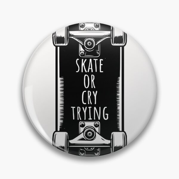 Item preview, Skate or Cry Trying Skateboard Quote designed and sold by ZeptepiTrends.