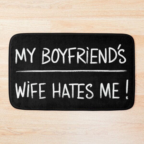 Item preview, My Boyfriend's Wife Hates Me Sarcastic Joke designed and sold by Quirky Shirts.