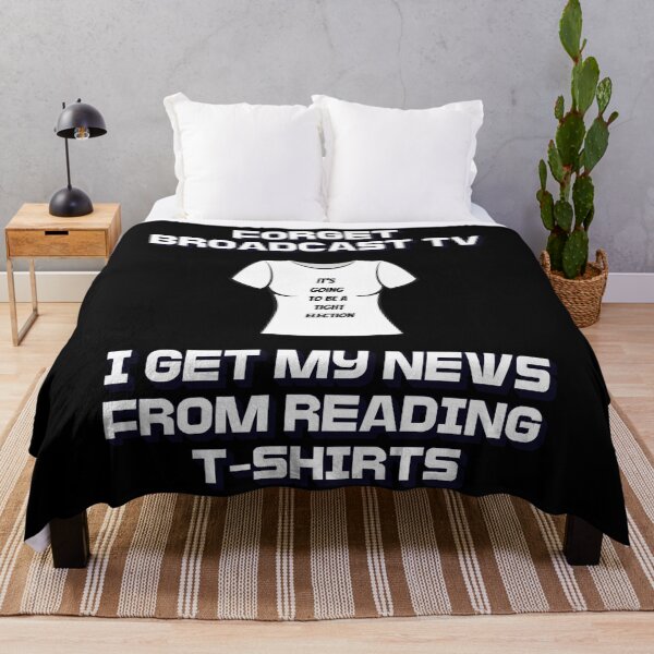 Item preview, Forget Broadcast TV, I Get My News From Reading T-Shirts designed and sold by signshirtz.