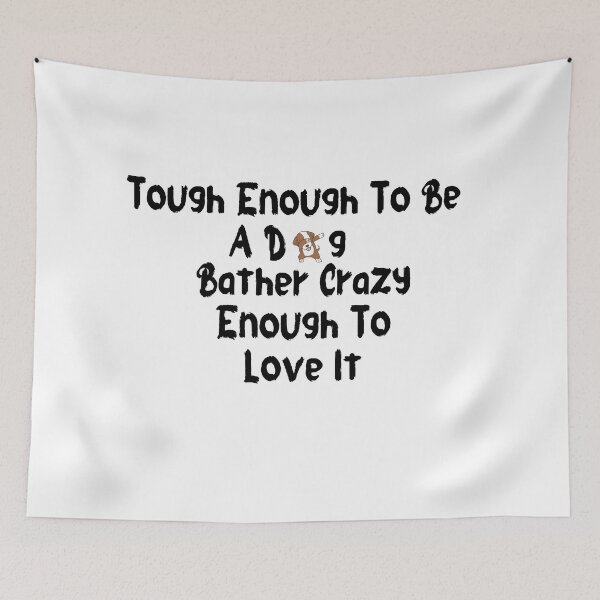 Item preview, Tough Enough To Be A Dog Bather Crazy Enough To Love It designed and sold by Allaouitige4.