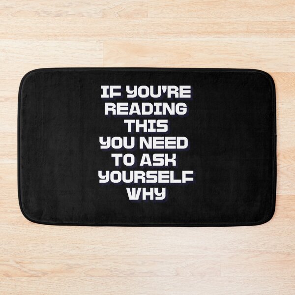 Item preview, If You're Reading This You Need To Ask Yourself Why designed and sold by signshirtz.