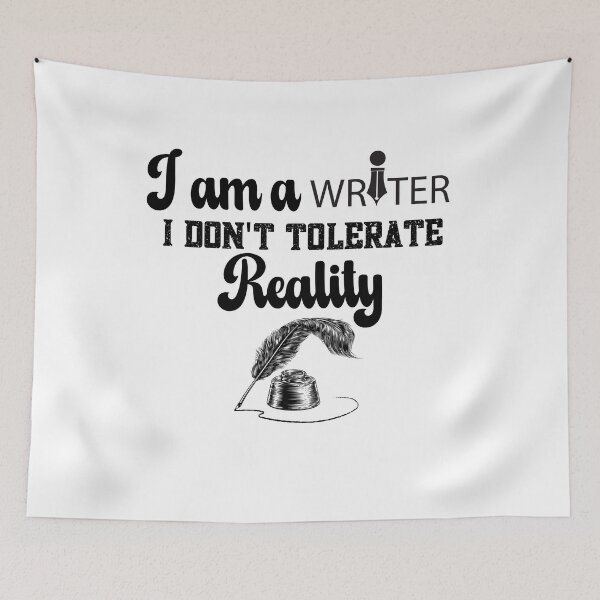 Item preview, I'm A Writer I Do Not Tolerate Reality designed and sold by belladesign7.