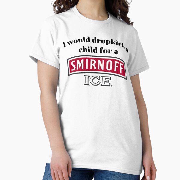 Item preview, I would dropkick a child for a Smirnoff Ice designed and sold by killzak.