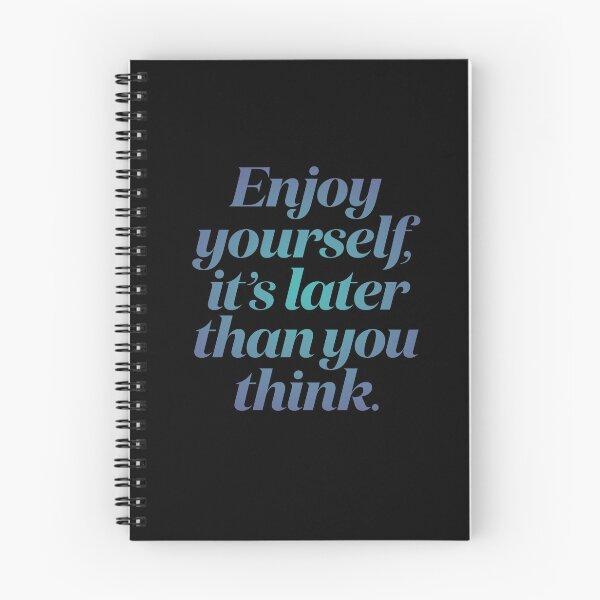 Item preview, Enjoy yourself, it's later than you think. v.1 designed and sold by x1brett.