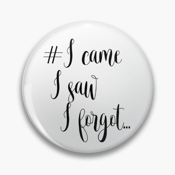 Item preview, #I came I saw I forgot... designed and sold by seagullz.