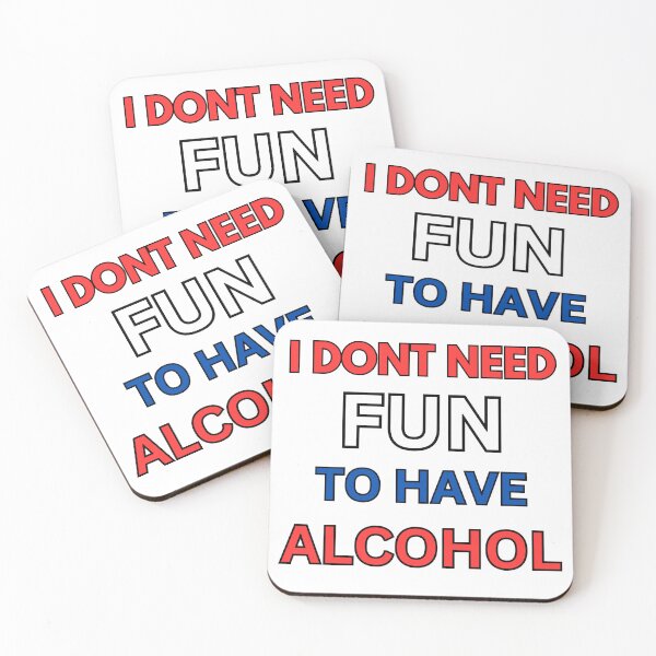 Item preview, I Don't Need Fun To Have Alcohol designed and sold by killzak.
