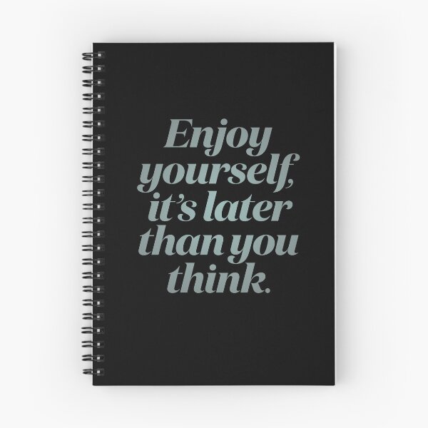 Item preview, Enjoy yourself, it's later than you think. v.3 designed and sold by x1brett.
